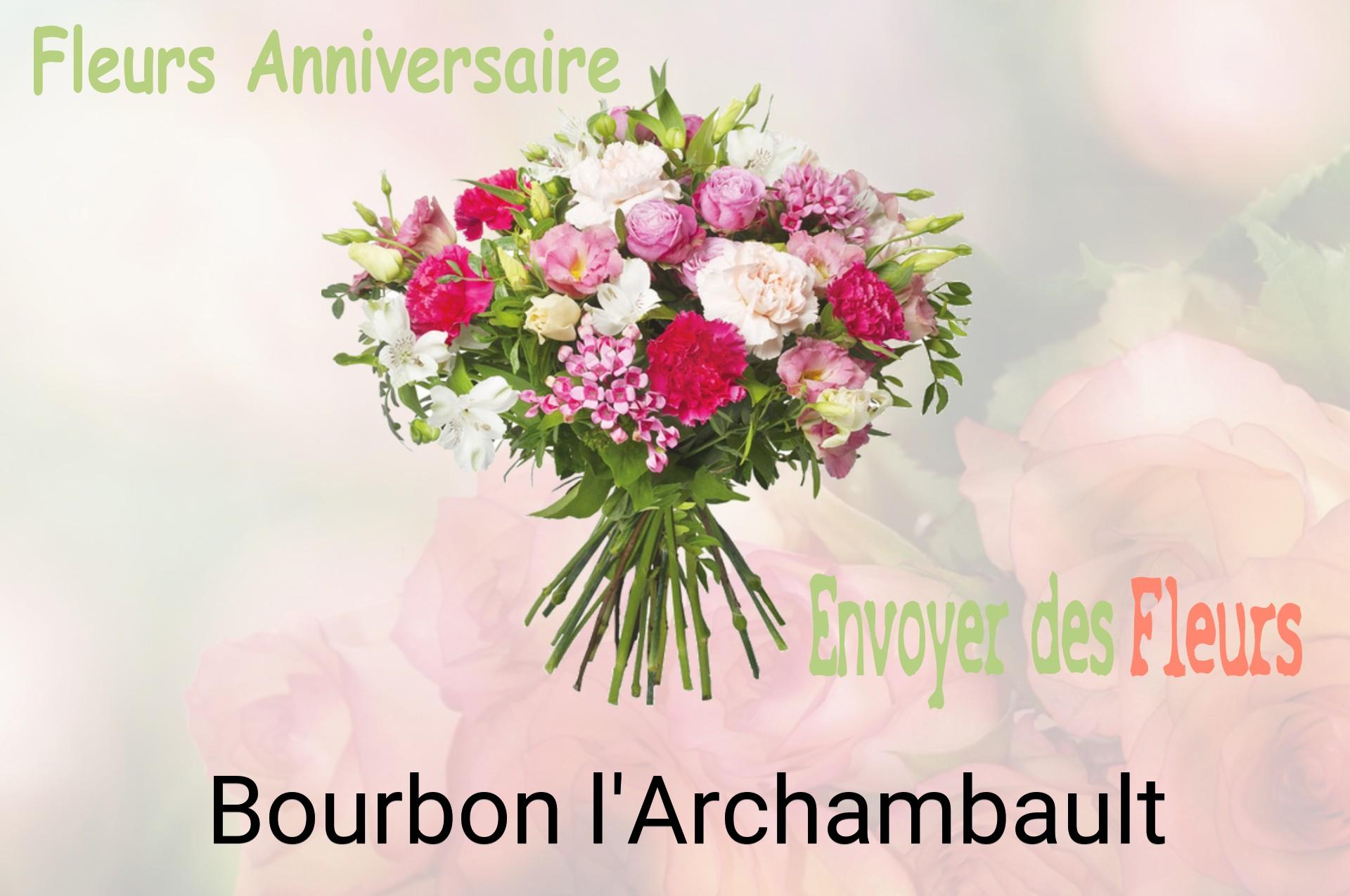 Bouquet de fleurs d’anniversaire livré à Bourbon-l'Archambault