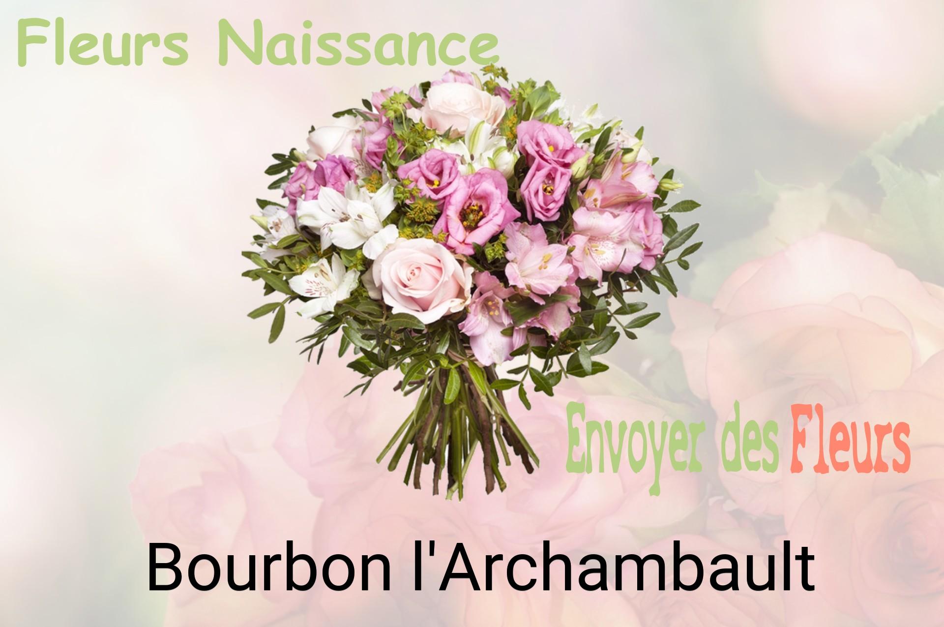 Bouquet de fleurs de naissance livré à Bourbon-l'Archambault