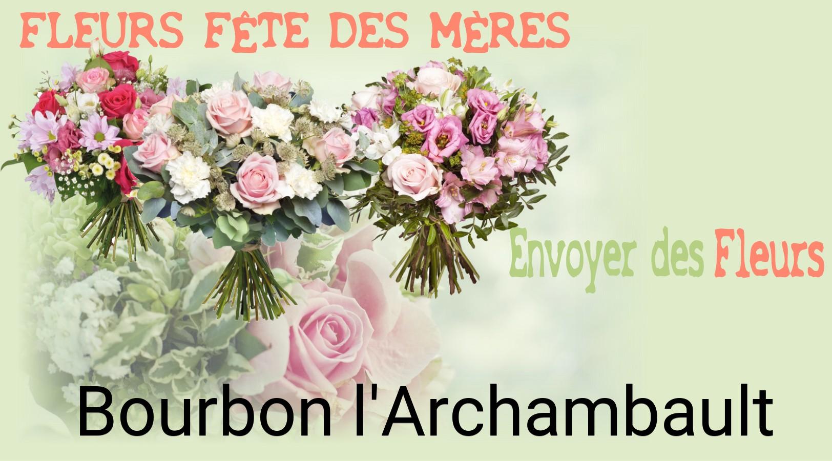 Bouquet de Fête des Mères livré à Bourbon-l'Archambault